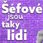 Šéfové jsou taky lidi Šéfové jsou taky lidi